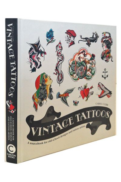 Vintage Tattoos: A Sourcebook for Old-School Designs and Tattoo Artists