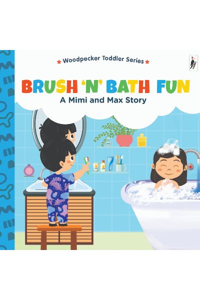 Woodpecker Toddler Series: Brush 'N' Bath Fun: A Mimi And Max Story (Board Book)