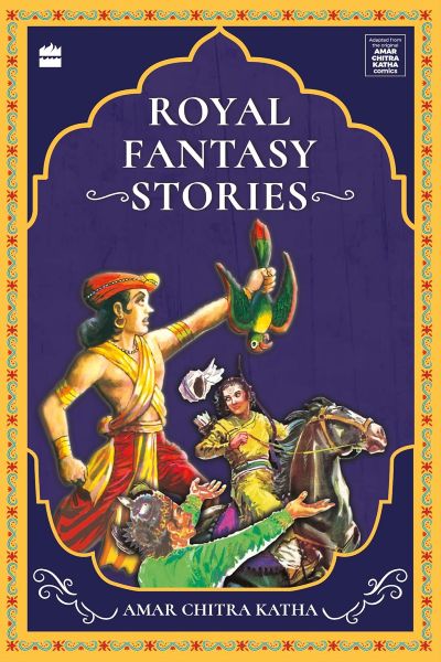 Royal Fantasy Stories (Unforgettable Amar Chitra Katha Stories)