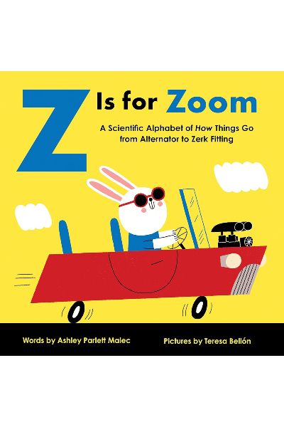Z Is for Zoom: A Scientific Alphabet of How Things Go (Board Book)