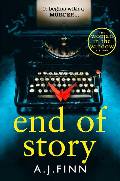 End of Story (The brand new edge-of-your-seat thriller from the author of the smash hit bestseller The Woman in the Window)