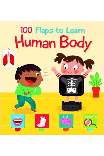 100 Flaps to Learn - Human Body (A Lift-The-Flap Board Book)
