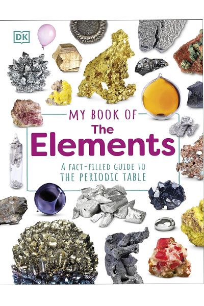 My Book of the Elements - A Fact-Filled Guide to the Periodic Table
