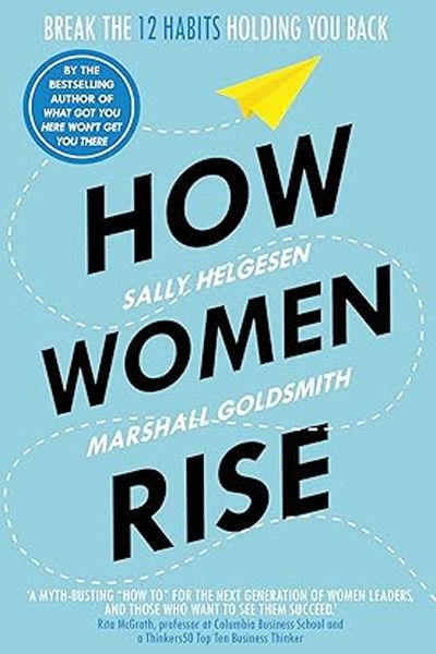 How Women Rise : Break the 12 Habits Holding You Back (P/B)