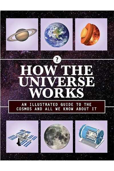 How the Universe Works: An Illustrated Guide to the Cosmos and All We Know About It