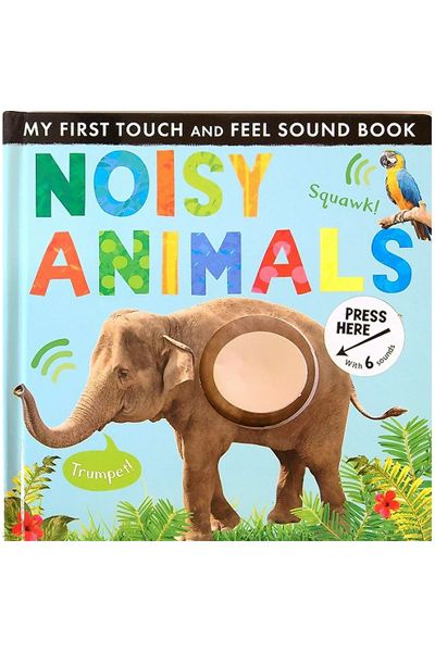 Noisy Animals (My First Touch and Feel Sound Book)