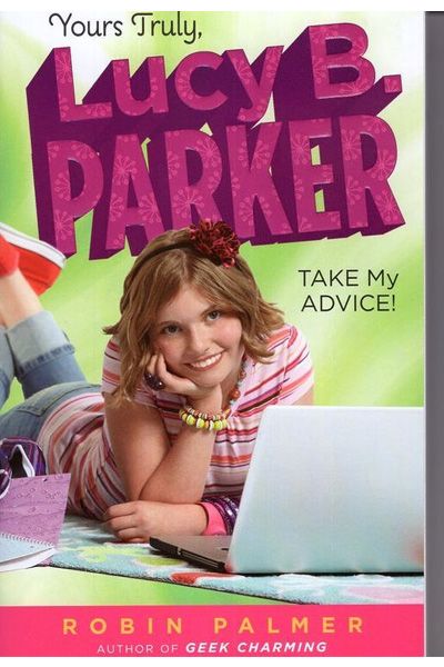 Yours Truly, Lucy B. Parker: Take My Advice