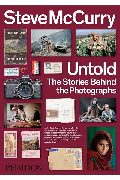 Steve McCurry Untold: The Stories Behind the Photographs