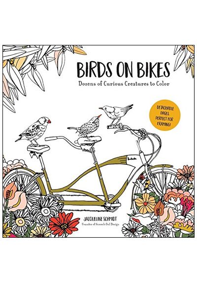 Birds on Bikes: Dozens of Other Curious Creatures to Color