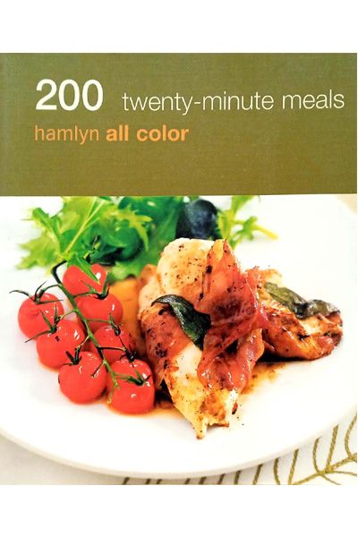 200 Twenty-Minute Meals: Hamlyn All Color