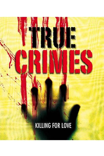 True Crimes: Killing For Love