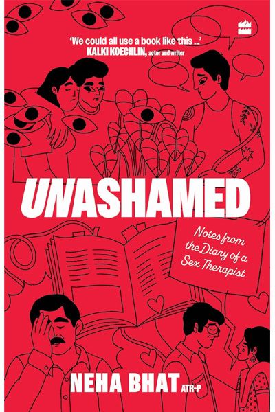 Unashamed: Notes From the Diary of a Sex Therapist