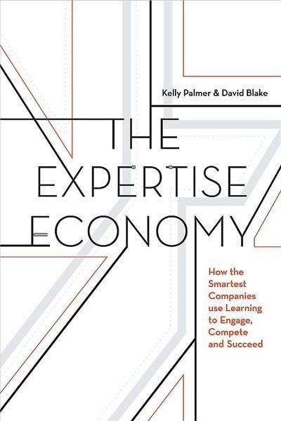 The Expertise Economy: How The Smartest Companies Use Learning To Engage, Compete And Succeed