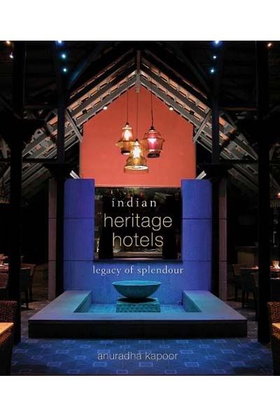 Indian Heritage Hotels: Legacy Of Splendour