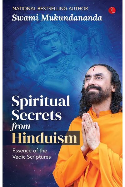 Spiritual Secrets from Hinduism: Essence of the Vedic Scriptures