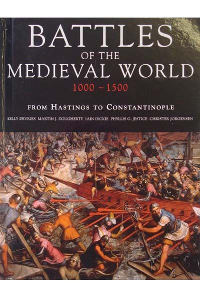 Battles Of Medieval World 1000-1500