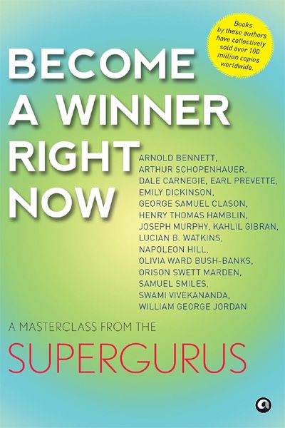 Become a Winner Right Now: A Masterclass from the Supergurus