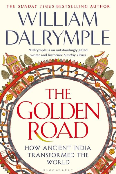 The Golden Road: How Ancient India Transformed the World