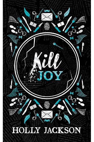 Kill Joy (A stunning new collectors edition to the bestselling A Good Girl’s Guide to Murder trilogy)