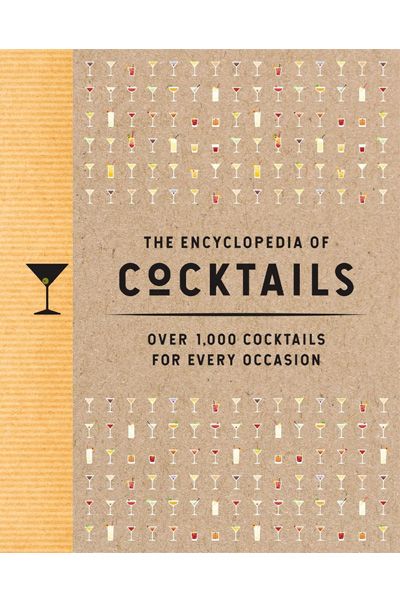 The Encyclopedia of Cocktails: Over 1,000 Cocktails for Every Occasion