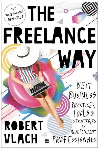 The Freelance Way : Best Business Practices, Tools and Strategies for Freelancers