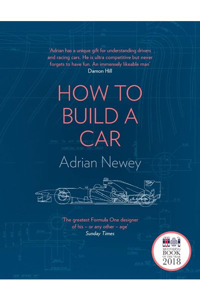 How to Build a Car: The Autobiography of the World’s Greatest Formula 1 Designer