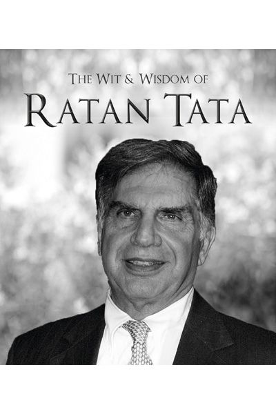 The Wit & Wisdom of Ratan Tata (Quotes)