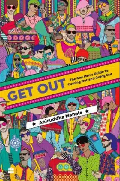 Get Out - The Gay Man's Guide to Coming and Going Out!