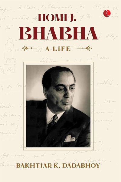 Homi J. Bhabha - A Life