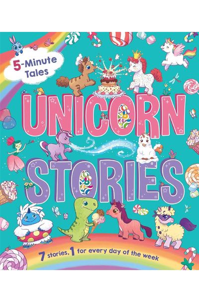 5-Minute Tales: Unicorn Stories (7 Stories - 1 for Every Day of the Week)