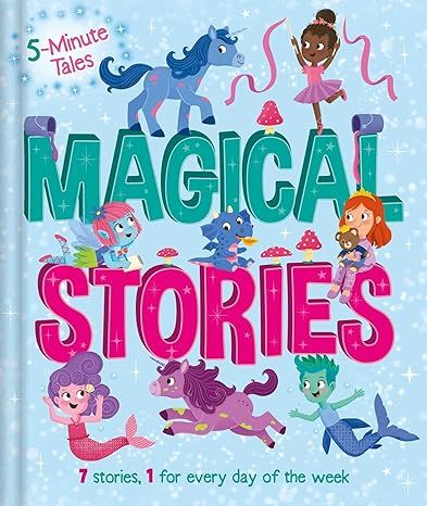 5-Minute Tales: Magical Stories - 7 Stories, 1 for Every Day of the Week