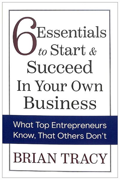 6 Essentials to Start & Succeed in Your Own Business