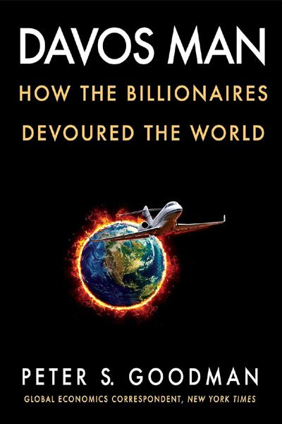 Davos Man: How the Billionaires Devoured the World