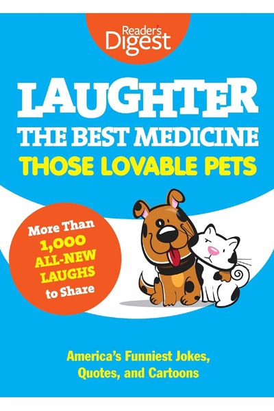 Reader's Digest: Laughter the Best Medicine - Those Lovable Pets