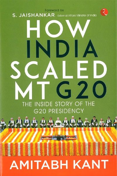 How India scaled MT G20: The Inside Story of The G20 Presidency