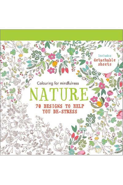 Colouring for Mindfulness: Nature - 70 designs to help you de-stress