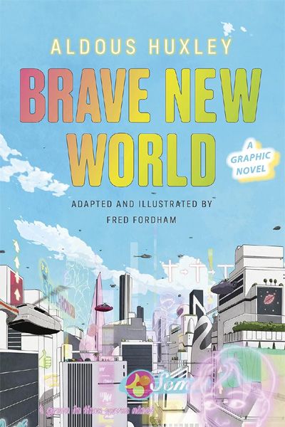 Brave New World: A Graphic Novel