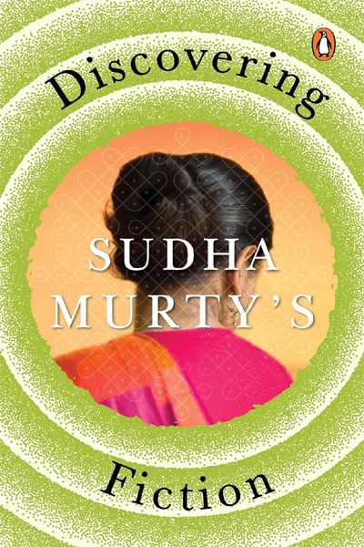 Discovering Sudha Murty’s Fiction: The Mother I Never Knew, Dollar Bahu, House of Cards, Gently Falls the Bakula, Mahasweta