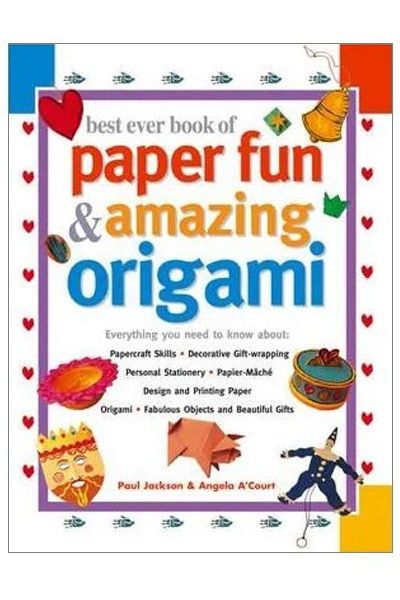 Best Ever Book of Paper Fun & Amazing Origami