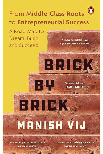 Brick by Brick: From Middle-Class Roots to Entrepreneurial Success – A Roadmap to Dream, Build, and Succeed