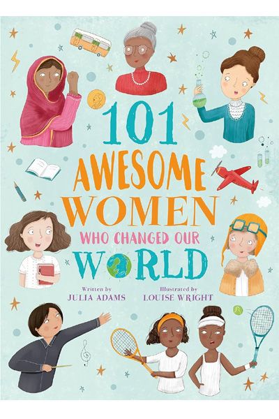 101 Awesome Women Who Changed Our World