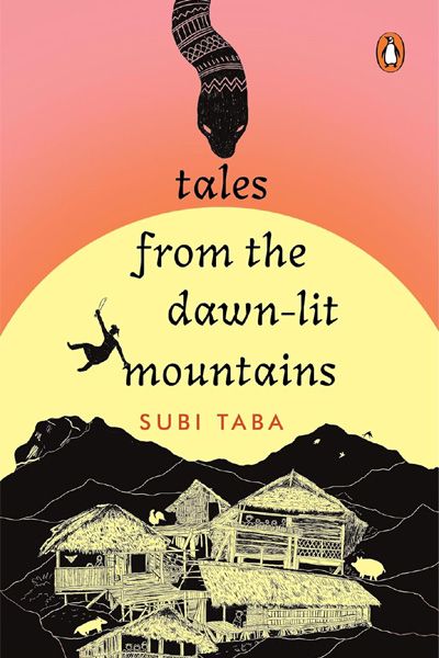 Tales from the Dawn-Lit Mountains: Stories from Arunachal Pradesh