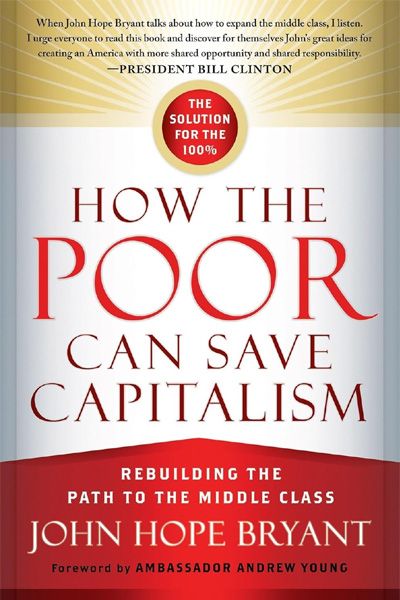 How the Poor Can Save Capitalism: Rebuilding the Path to the Middle Class