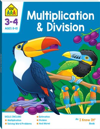School Zone: Multiplication & Division: I Know It! Book