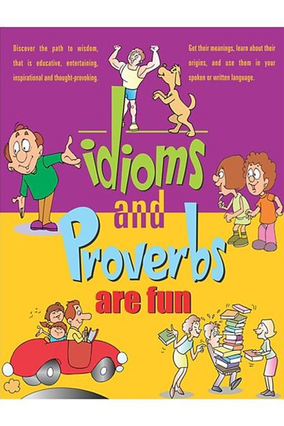 Idioms and Proverbs are Fun