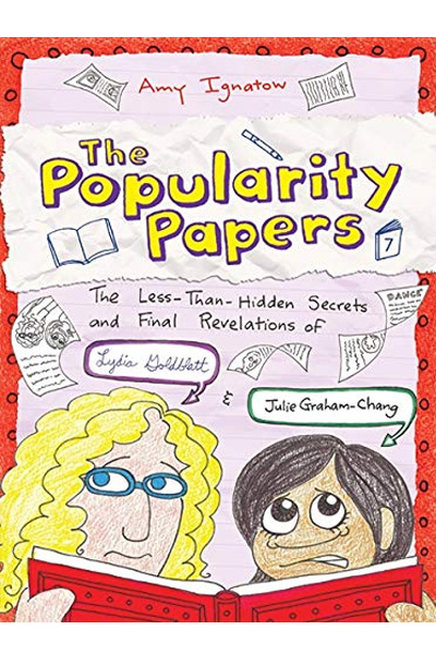 The Popularity Papers: Book Seven: The Less-Than-Hidden Secrets and Final Revelations of Lydia Goldblatt and Julie Graham-Chang
