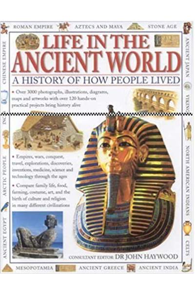 Life in the Ancient World: A History of How People Lived