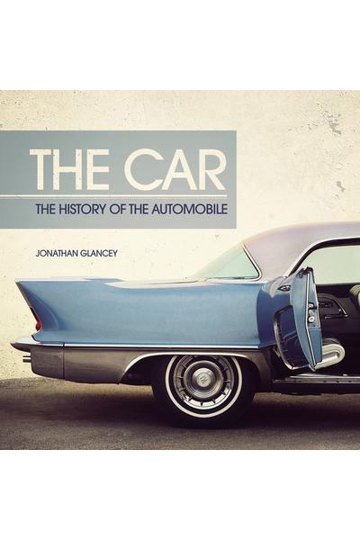 The Car : The History of the Automobile