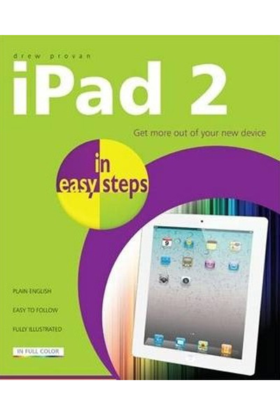 iPad 2 in Easy Steps : Get More out of Your New Device