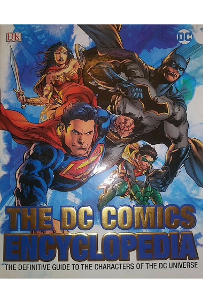 The DC Comics Encyclopedia: The Definitive Guide to The Characters of The DC Universe